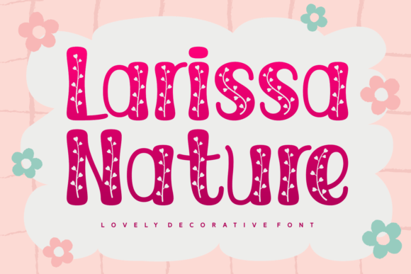 Larissa Nature: A Charming Decorative Font for Brands
